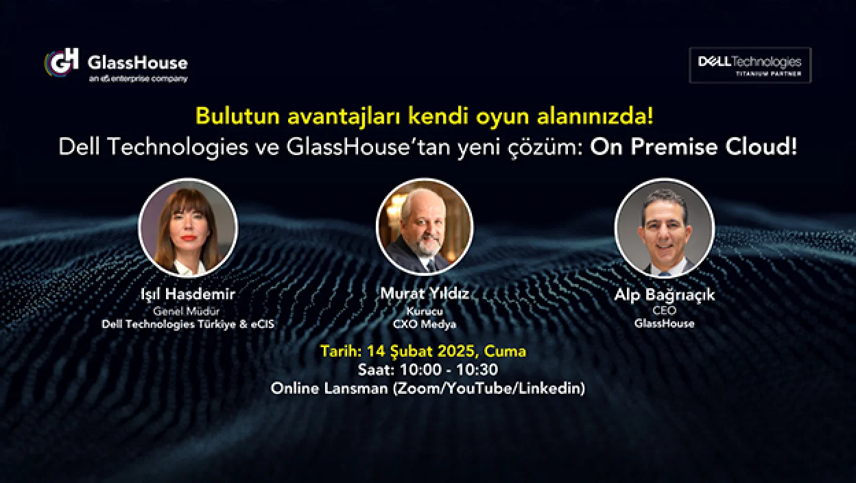 Dell Technologies ve GlassHouse’tan Yeni Çözüm: On Premise Cloud